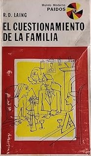 El Cuestionamiento de la familia / R. D. Laing
