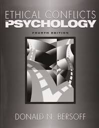 Ethical conflicts in psychology / [edited by] Donald N. Bersoff