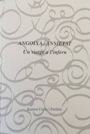 Angoixa / ansietat : un viatge a l'infern / Ramon Creus i Pardina