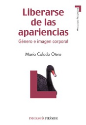 [4705] Liberarse de las apariencias : género e imagen corporal / María Calado Otero