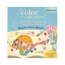 [9998] ¿De qué color son tus secretos? : cuento para promover la expresión emocional en la infancia, prevenir el abuso sexual y abordarlo de manera natural / Margarita García Marqués ; ilustraciones María Jesús Santos