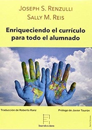 [10758] Enriqueciendo el curriculo para todo el alumnado / Joseph S. Renzulli, Sally M. Reis ; prólogo de Javier Tourón ; traducción de Roberto Ranz